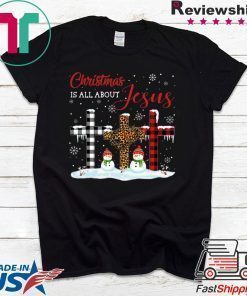 Christmas Is All About Jesus Love Christ Xmas T-Shirt