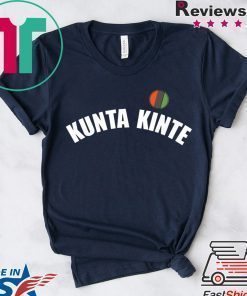 Colin Kapernick Kunta Kinte Shirt