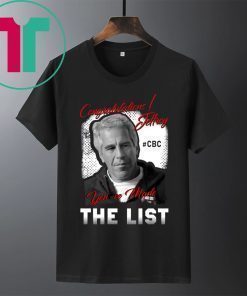 Congratulations Jeffrey Epstein You’ve Made The List Shirt