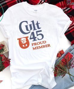 Cult 45 Proud Member Donald Trump Tee Shirts