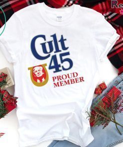 Cult 45 Proud Member Trump Shirt