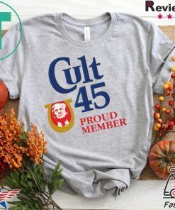 Cult 45 Proud Member Trump Shirt