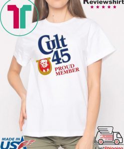 Cult 45 Proud Member Trump Shirt