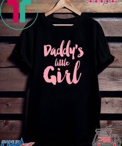 Daddy’s Little Girl Shirt