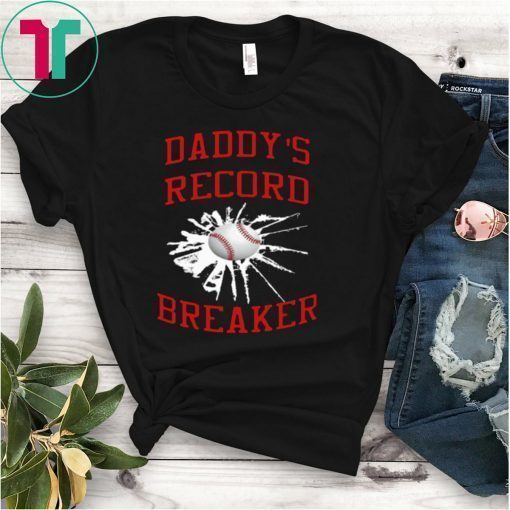 Daddy’s Record Breaker Shirt