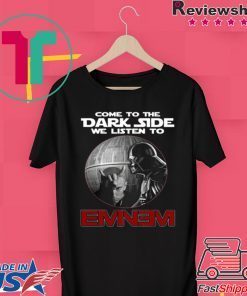 Darth Vader come to the Dark side we listen to Eminem shirt