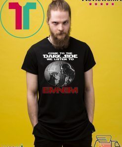 Darth Vader come to the Dark side we listen to Eminem shirt