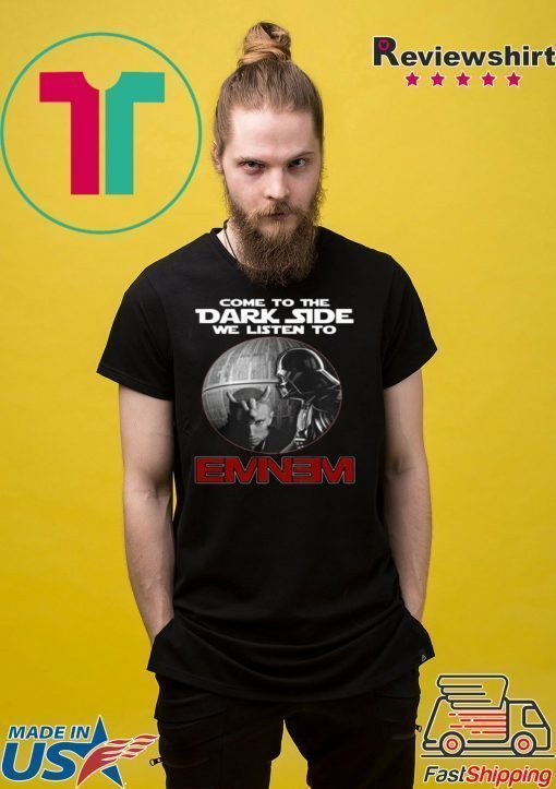 Darth Vader come to the Dark side we listen to Eminem shirt