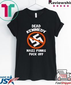 Dead Kennedy Nazi Punks Fuck Off Shirt