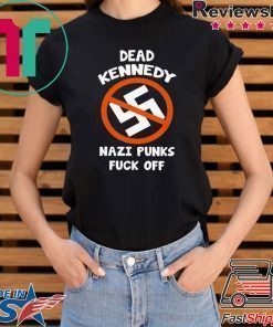 Dead Kennedy Nazi Punks Fuck Off Shirt