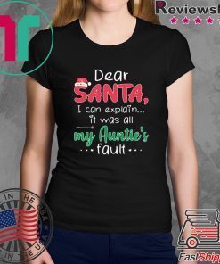 Dear Santa I Can Explain It Was All My Auntie’s Fault shirt