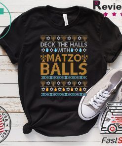 Deck the halls with Matzo Balls Ugly T-Shirt