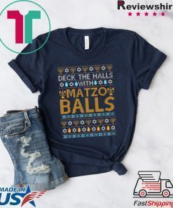 Deck the halls with Matzo Balls Ugly T-Shirt
