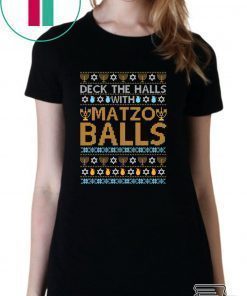 Deck the halls with Matzo Balls Ugly T-Shirt