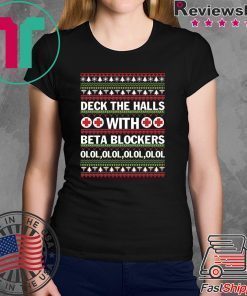 Deck the halls with beta blockers Christmas T-Shirt