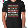 Deck the halls with beta blockers Christmas T-Shirt