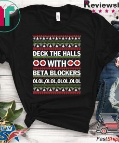 Deck the halls with beta blockers Christmas T-Shirt