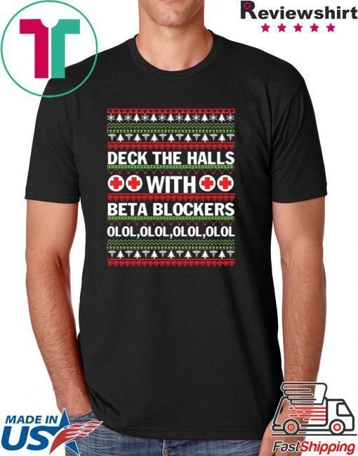 Deck the halls with beta blockers Christmas T-Shirt