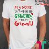 In a world full of Grinches be a Griswold Christmas shirts