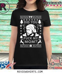 Did You Fuck My Mom Charlie Kelly Christmas Xmas Shirt