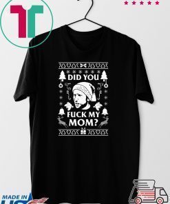 Did you fuck my Mom Charlie Kelly Christmas Shirt
