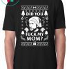 Did you fuck my Mom Charlie Kelly Christmas Tee Shirt