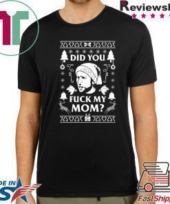 Did you fuck my Mom Charlie Kelly Christmas Shirt