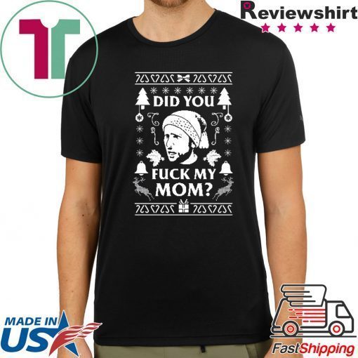 Did you fuck my Mom Charlie Kelly Christmas Shirt