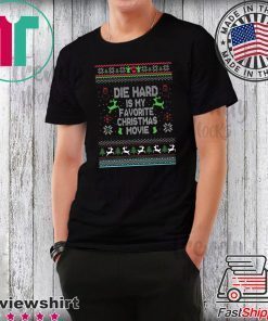 Die Hard Is My Favorite Movie Ugly Christmas T-Shirt