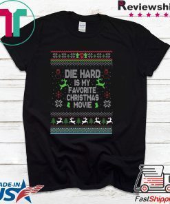 Die Hard Is My Favorite Movie Ugly Christmas T-Shirt