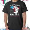 Donald Pump make America Strong Again shirt