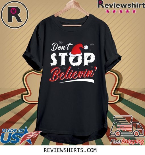 Don’t Stop Believing Santa Shirt