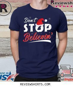 Don’t Stop Believing Santa Shirt