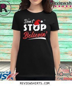 Don’t Stop Believing Santa Shirt