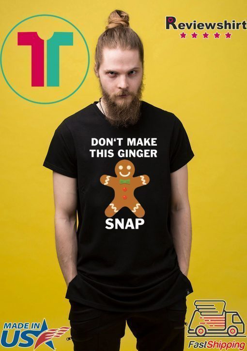 Don’t make this ginger snap shirt