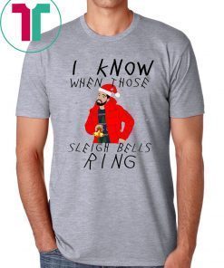 Drake I Know When Those Sleigh Bells Ring Shirt