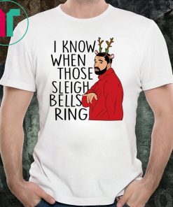 Drake I Know When Those Sleigh Bells Ring Ugly Christmas Shirt