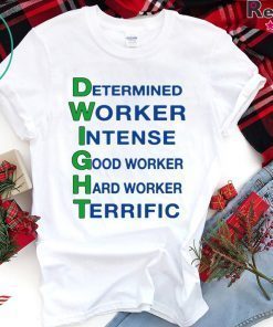 Dwight Schute Shirt - Determined Worker Intense Good Worker Hard Worke
