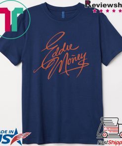 EDDY MONEY Shirt