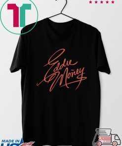 EDDY MONEY Shirt