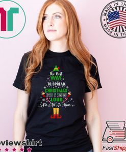 ELF Squad Christmas Shirt The Best Way To Spread Christmas T-Shirt