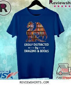 Easily Distracted By Dragon and Books Shirt