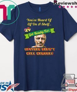 Epstein Didn't Kill Himself Tee Shirt