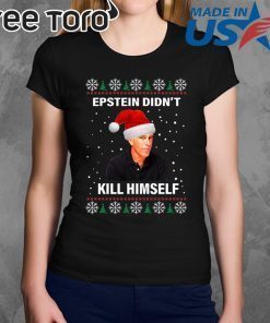 Jeffrey Epstein Didnt Kill Himself Ugly Christmas Shirt