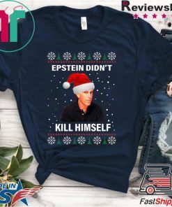 Epstein Didnt Kill Himself Ugly Christmas T-Shirt