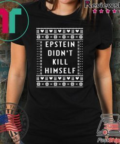 Epstein Didn’t Kill Himself Christmas Tee Shirt