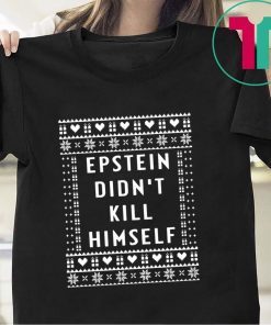 Epstein Didn’t Kill Himself Christmas 2020 T-Shirt