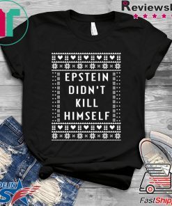 Epstein Didn’t Kill Himself Christmas T-Shirt