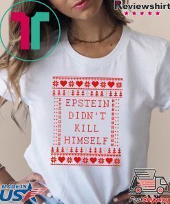 Epstein Didn't Kill Himself Christmas White Shirt