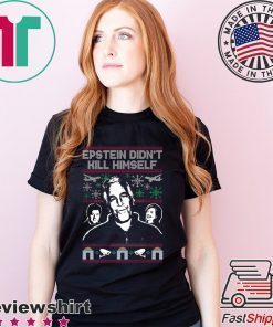 Epstein Didn’t Kill Himself Tacky Christmas T-Shirt